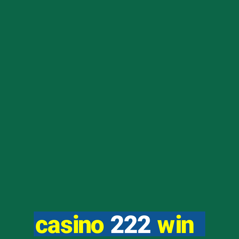 casino 222 win