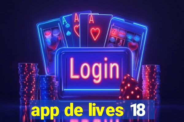 app de lives 18