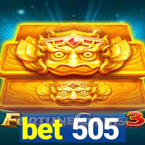 bet 505