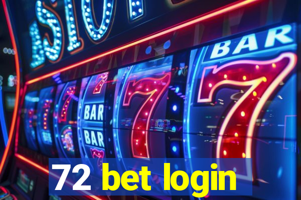 72 bet login