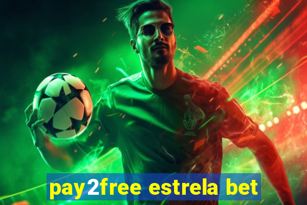 pay2free estrela bet