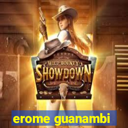 erome guanambi