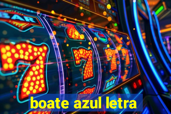 boate azul letra