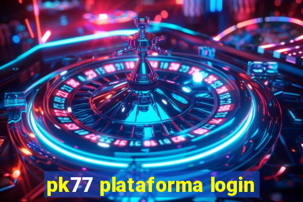 pk77 plataforma login