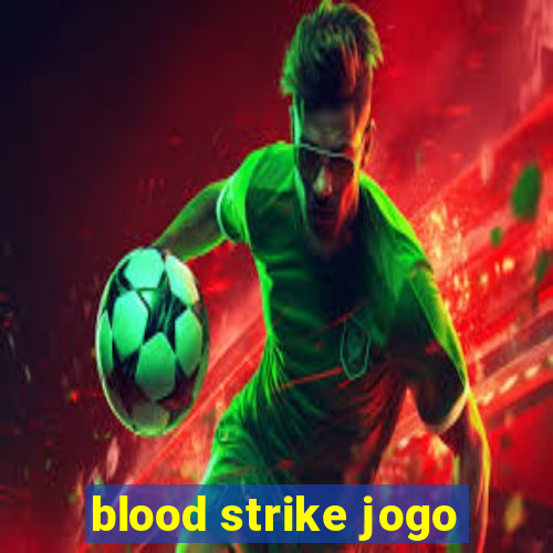 blood strike jogo