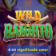 4:44 significado amor