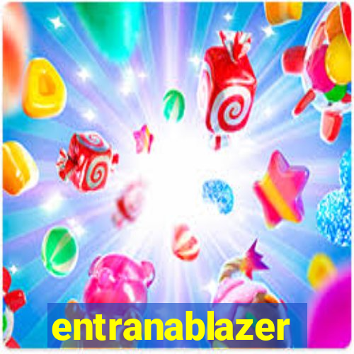 entranablazer