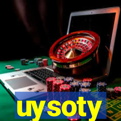 uysoty