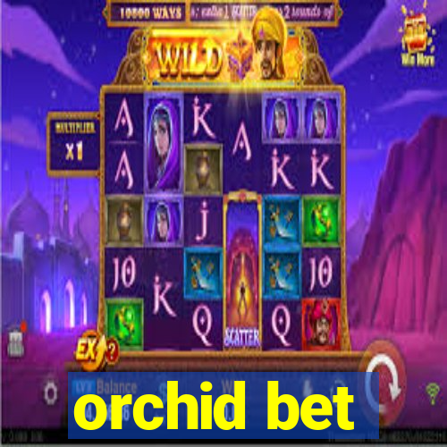 orchid bet