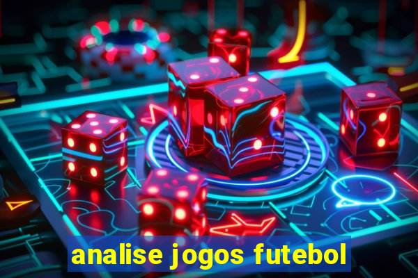 analise jogos futebol