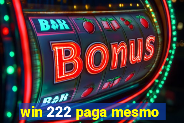 win 222 paga mesmo