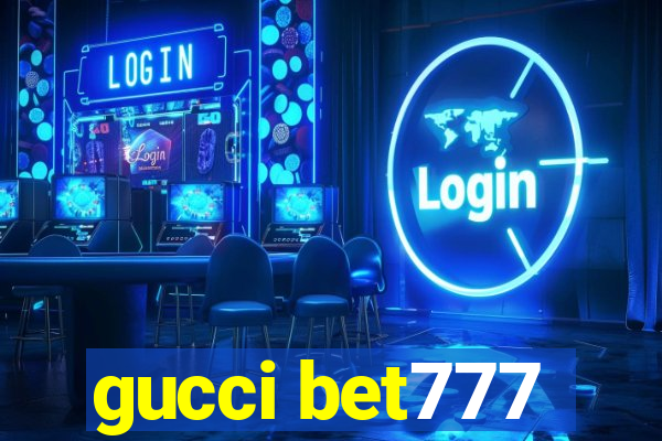 gucci bet777