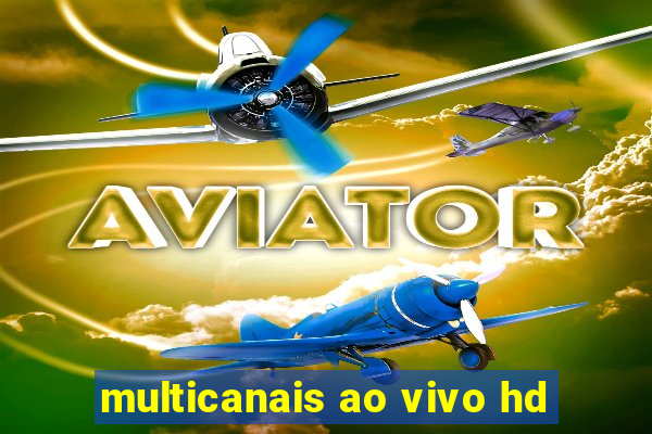 multicanais ao vivo hd