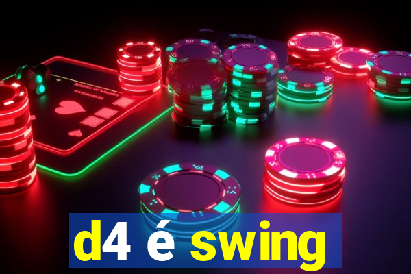 d4 é swing