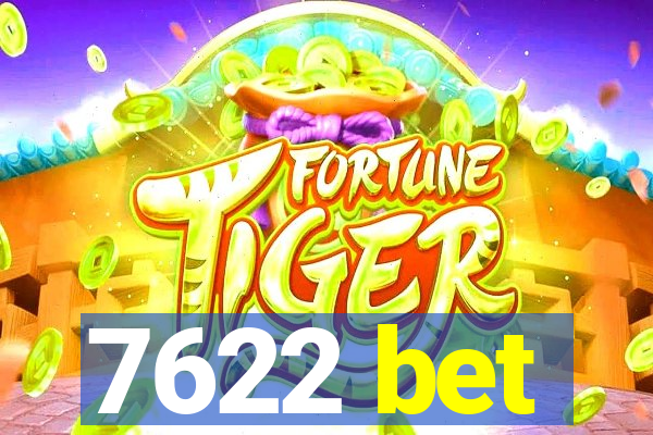 7622 bet