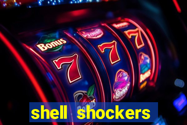 shell shockers unblocked links