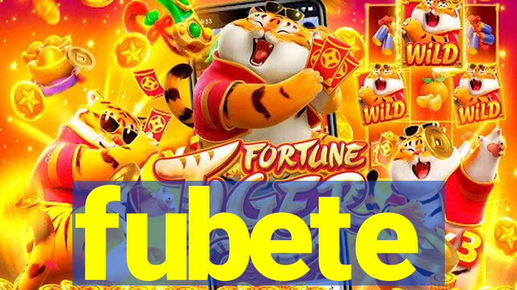 fubete