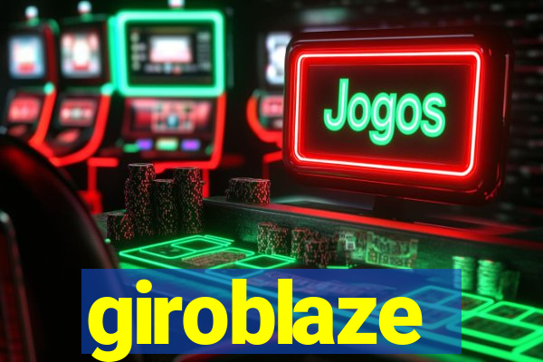 giroblaze