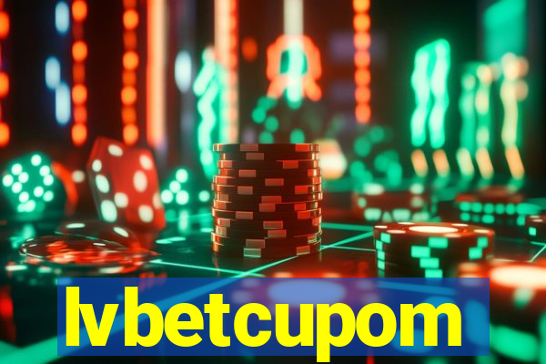 lvbetcupom