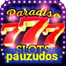 pauzudos