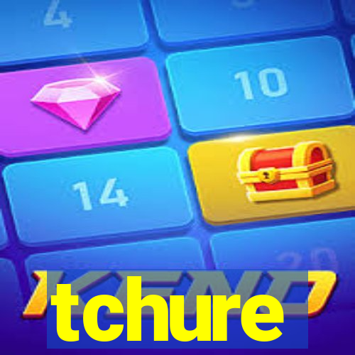 tchure