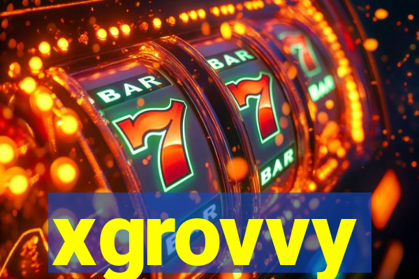 xgrovvy