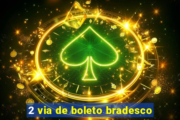 2 via de boleto bradesco