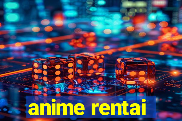 anime rentai