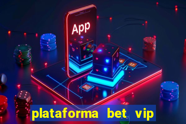 plataforma bet vip é confiável