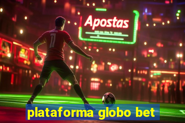 plataforma globo bet