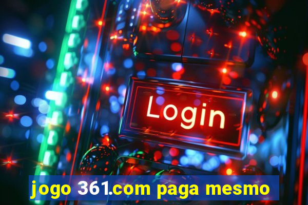 jogo 361.com paga mesmo