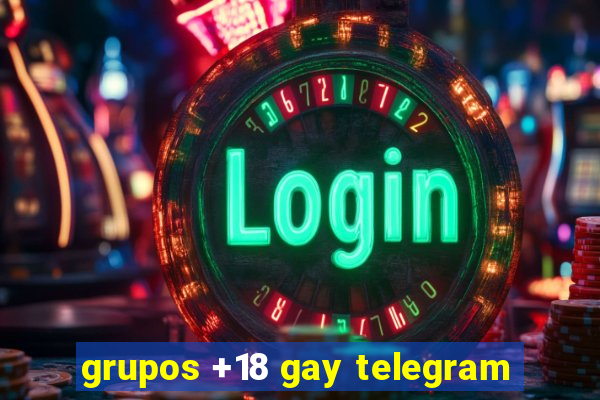 grupos +18 gay telegram