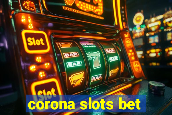 corona slots bet