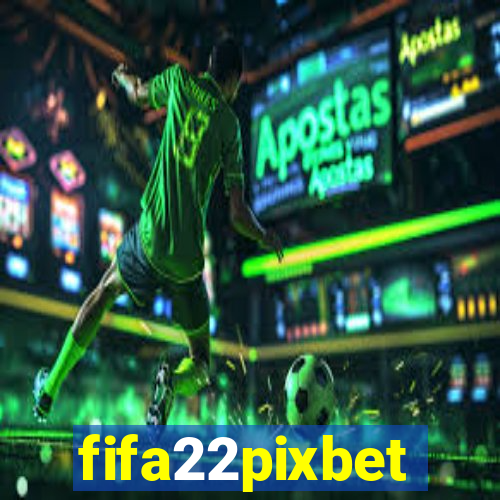 fifa22pixbet