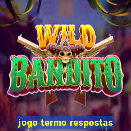 jogo termo respostas