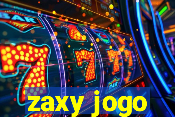 zaxy jogo