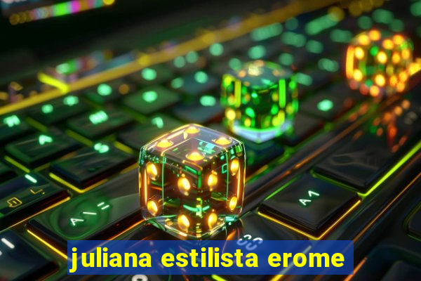 juliana estilista erome