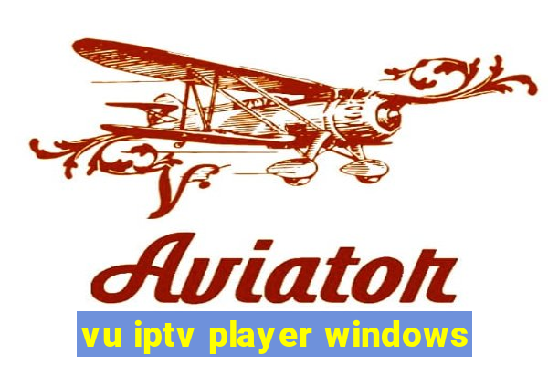 vu iptv player windows