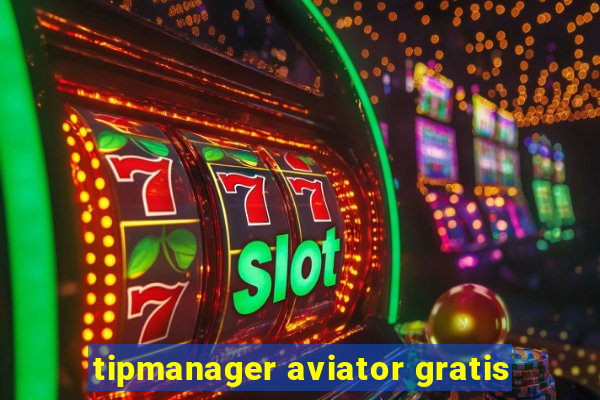 tipmanager aviator gratis