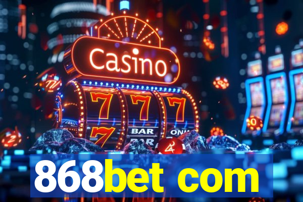 868bet com