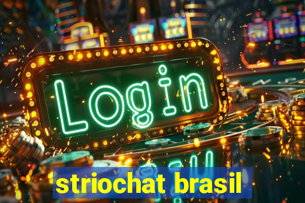 striochat brasil