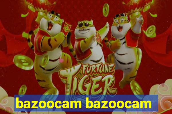 bazoocam bazoocam