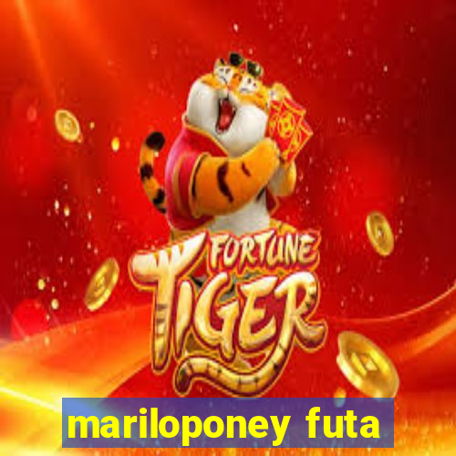 mariloponey futa