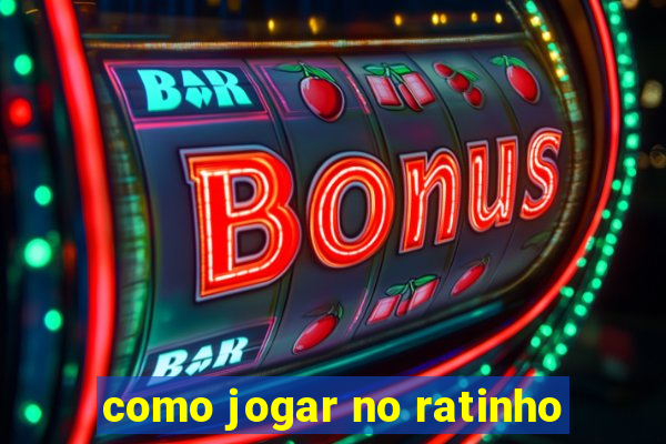 como jogar no ratinho