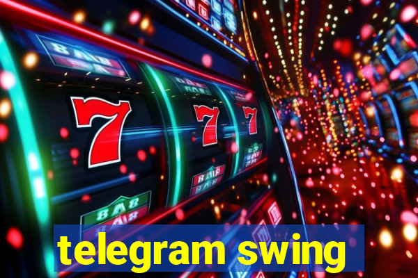 telegram swing