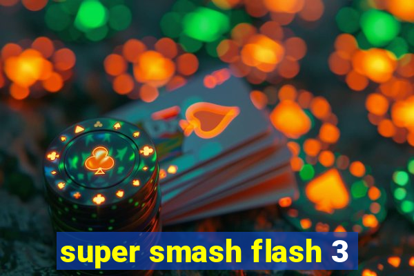 super smash flash 3