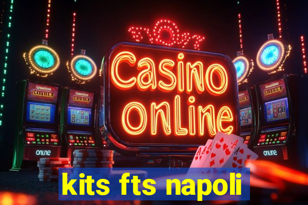 kits fts napoli