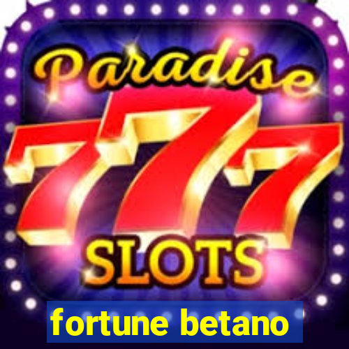 fortune betano