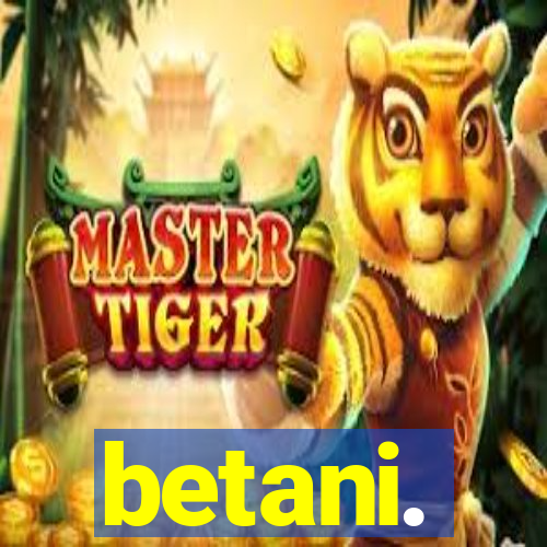 betani.