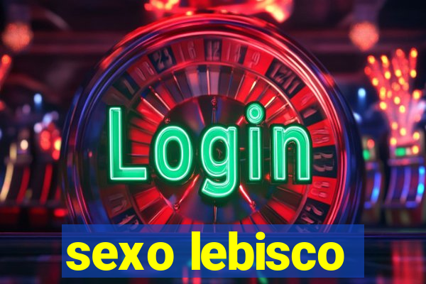 sexo lebisco